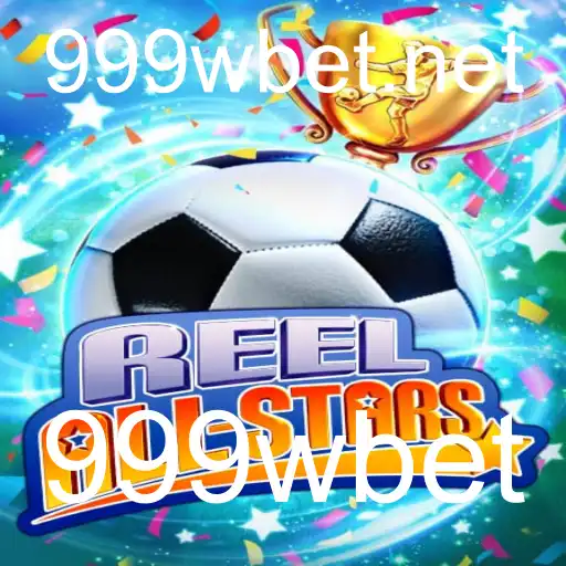 Descubra o Mundo Empolgante de ReelAllStars: Guia Completo com 999wbet