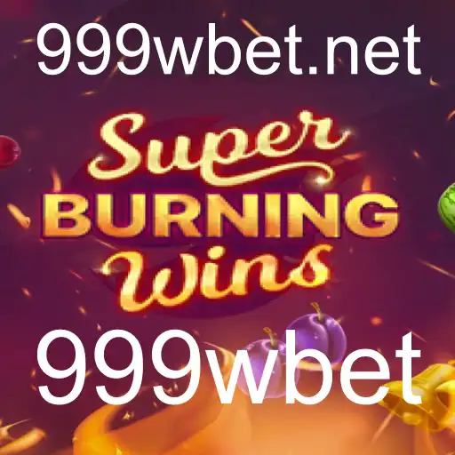 Explorando o Jogo SuperBurningWins e a Tendência 999wbet